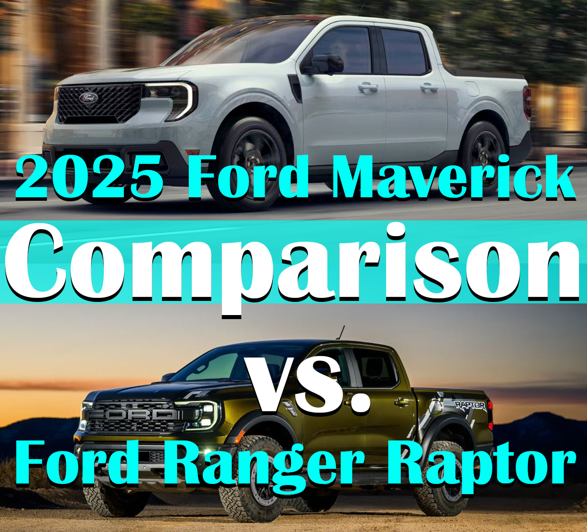 Comparison 2025 Ford Ranger Raptor vs Ford Maverick